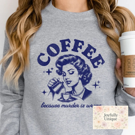 Short Sleeve T-Shirt Coffee Because Murder Is Wrong