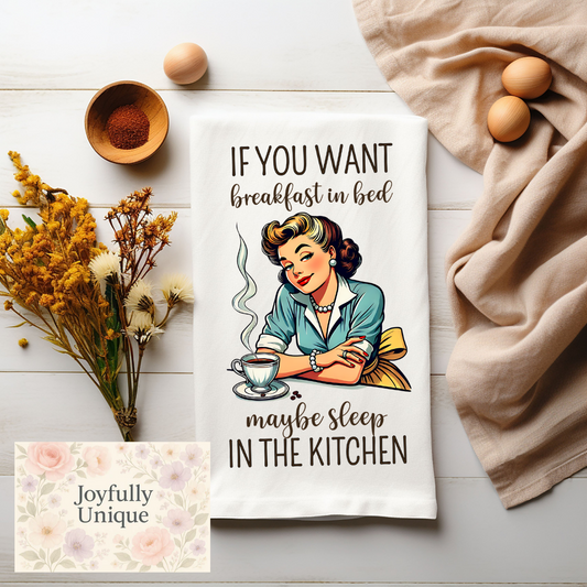 Kitchen Towel: If You Want Breakfast In Bed Maybe You Should Sleep In The Kitchen