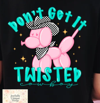 Short Sleeve T-Shirt: Don't Get it Twisted Cowboy Pink Balloon Animal Full Front