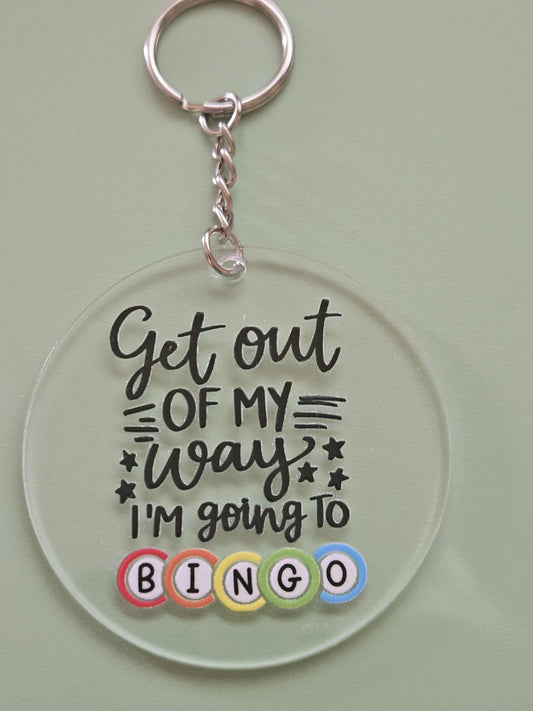 Clear Acrylic 3" Round Keychain With UV DTF Sticker Get Out Of My Way I'm Going To Bingo - Joyfully Unique Things