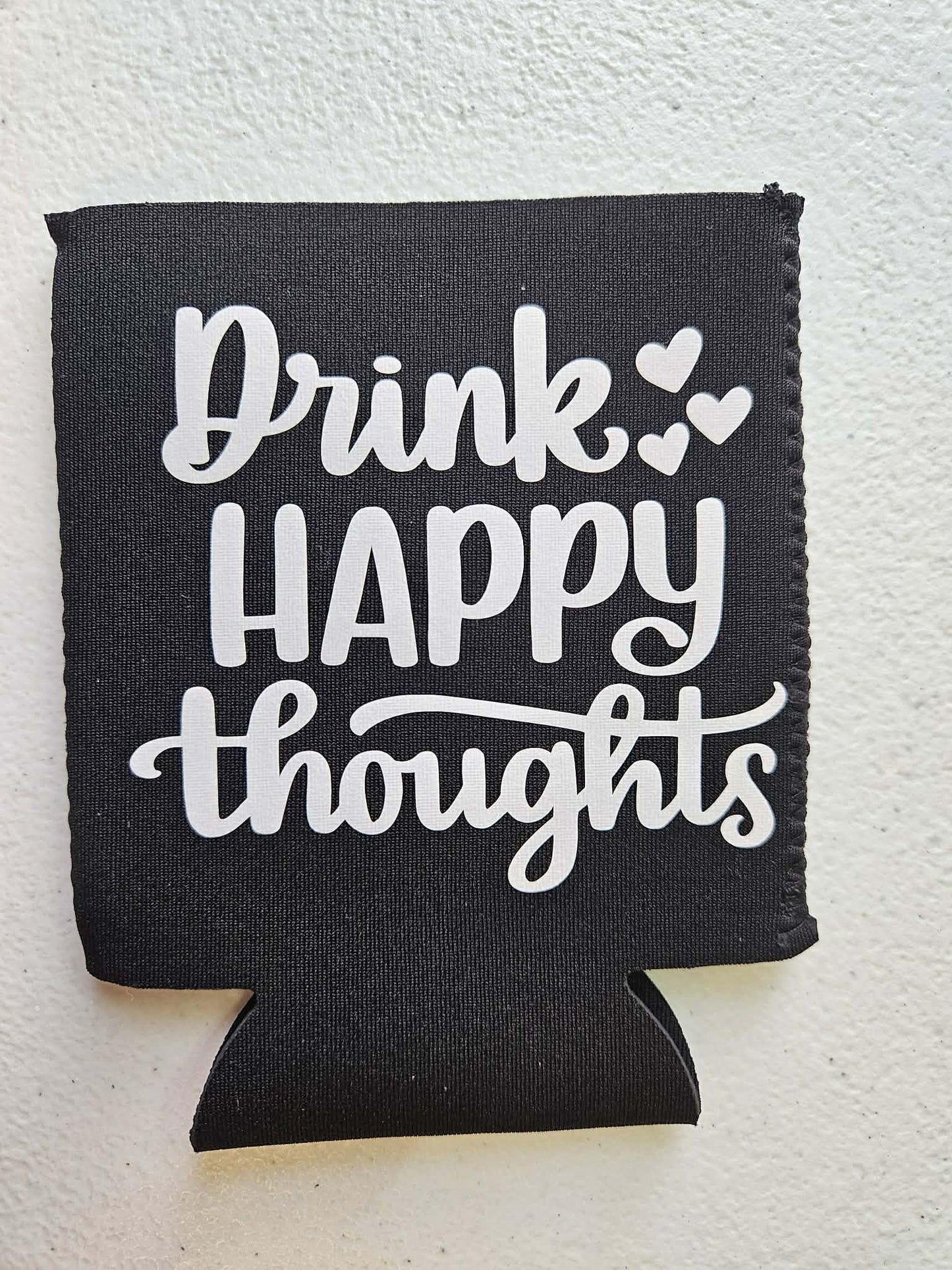 Drink Happy Thoughts Koozie Black & White - Joyfully Unique Things