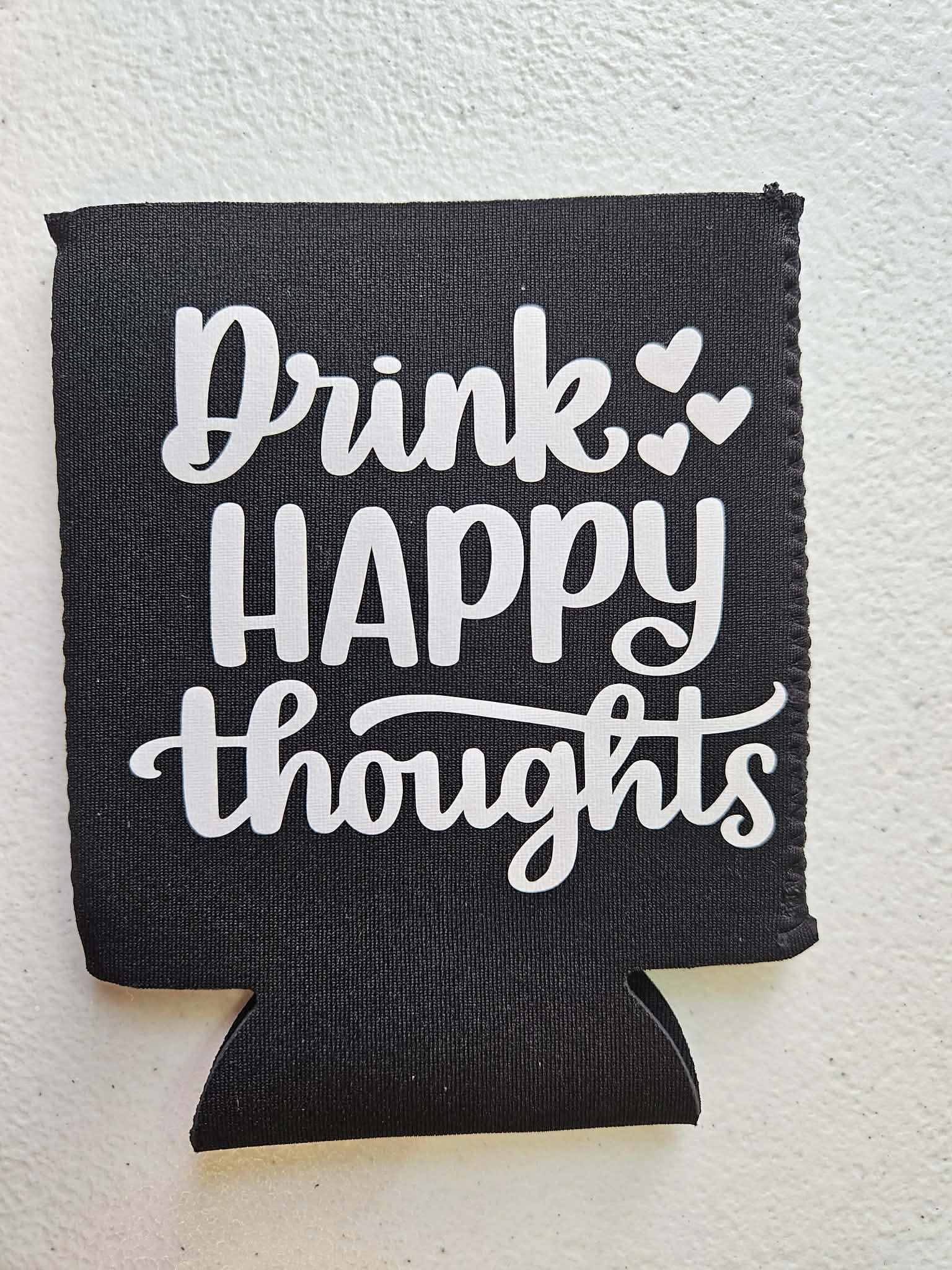 Drink Happy Thoughts Koozie Black & White - Joyfully Unique Things