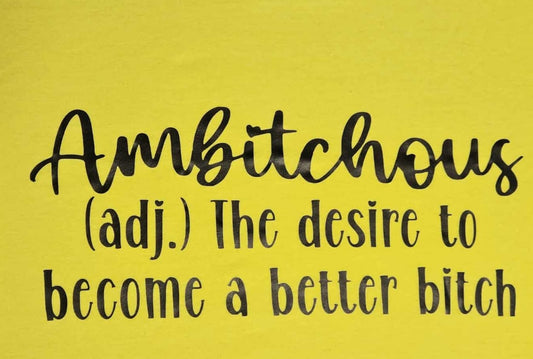 Short Sleeve Snarky Funny Ambitchous (adj) The Desire To Be A Better Bitch Concert T-Shirt  XL