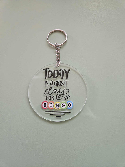 Clear Acrylic 3" Round Keychain With UV DTF Sticker Today Is A Great Day For Bingo