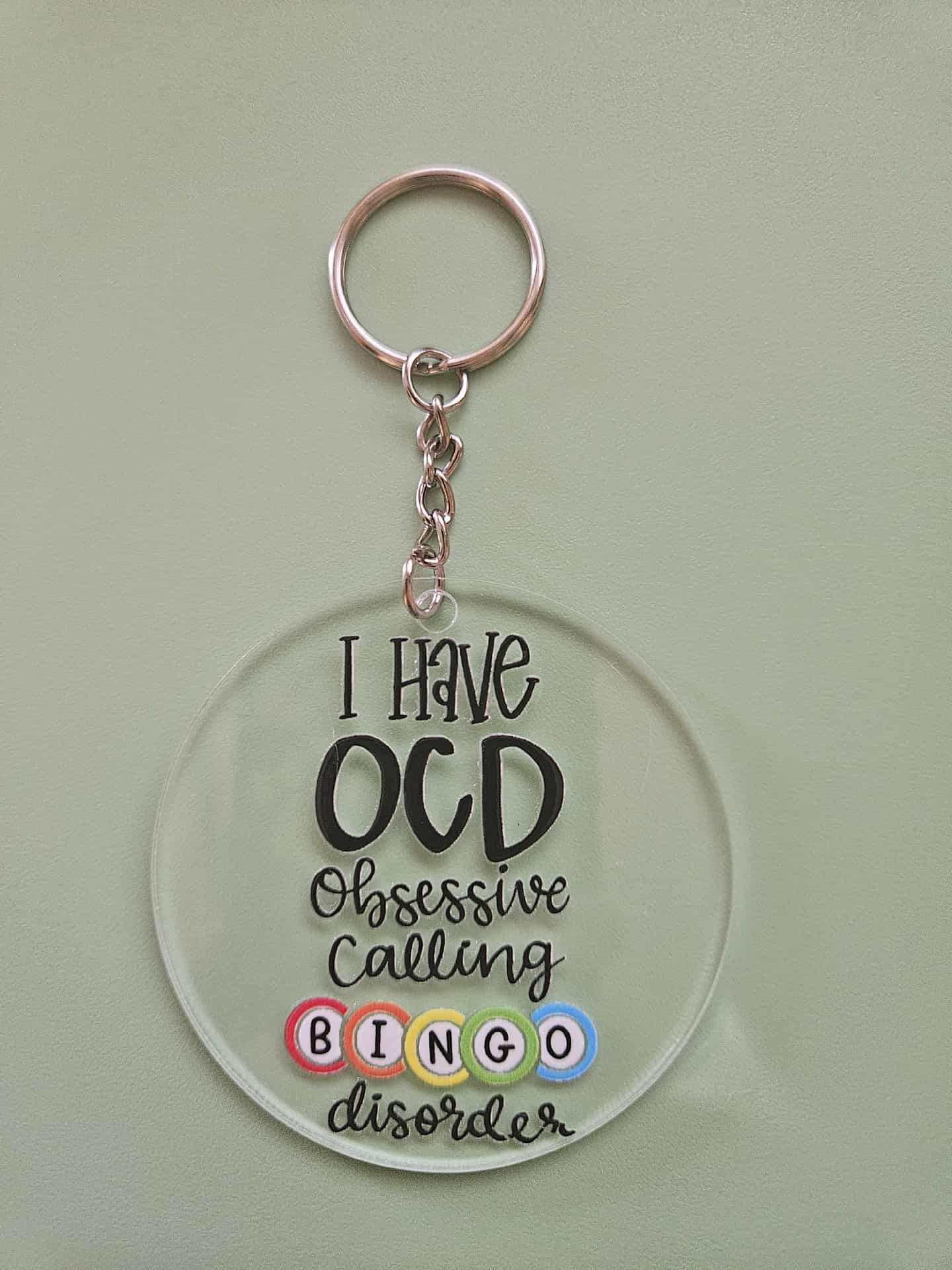 Clear Acrylic 3" Round Keychain With UV DTF Sticker I Have OCD Obsessive Calling Bingo Disorder - Joyfully Unique Things