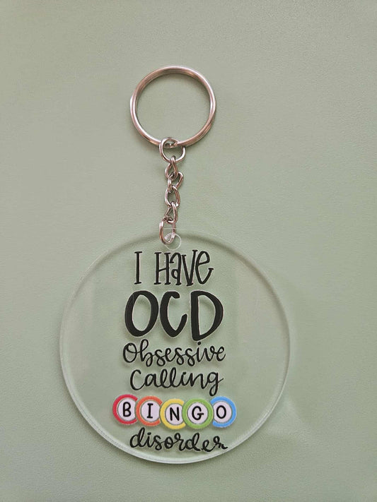 Clear Acrylic 3" Round Keychain With UV DTF Sticker I Have OCD Obsessive Calling Bingo Disorder - Joyfully Unique Things