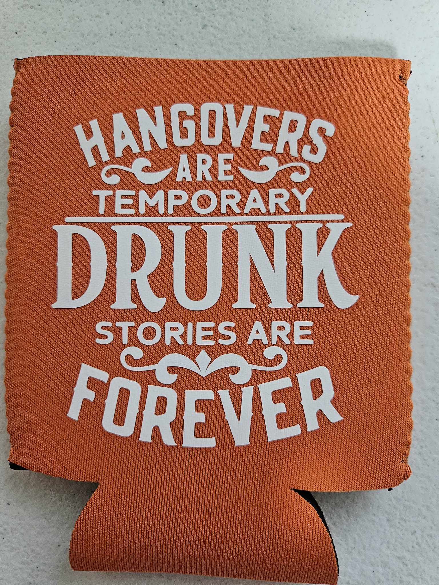 Hangovers Are Temporary Drunk Stories Are Forever Koozie Orange & White - Joyfully Unique Things
