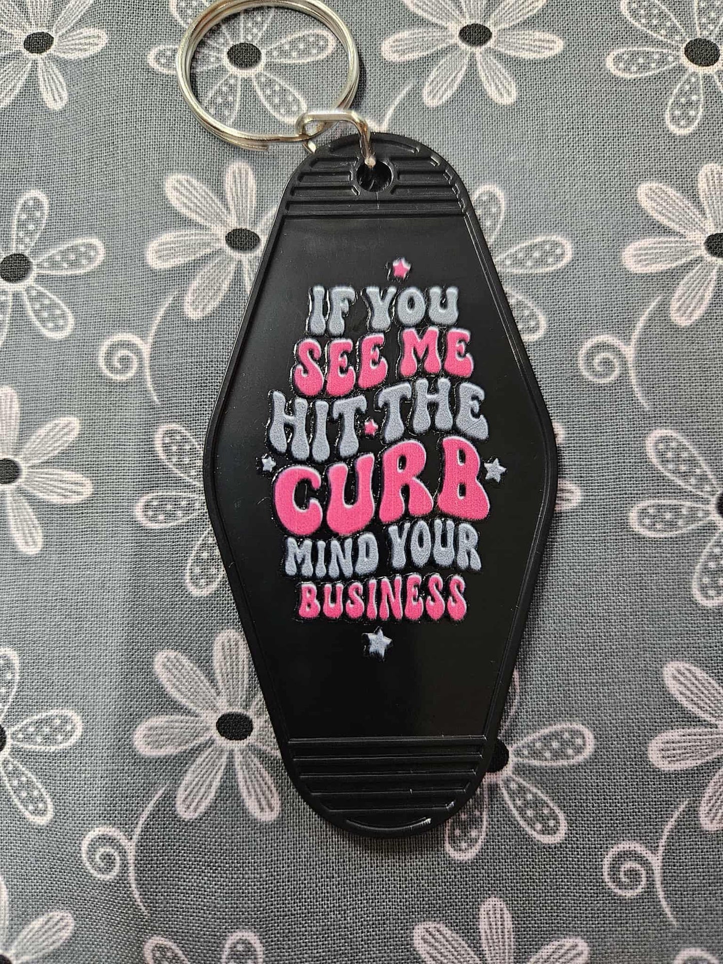 Retro Motel Keychain: If You See Me Hit The Curb Mind Your Business