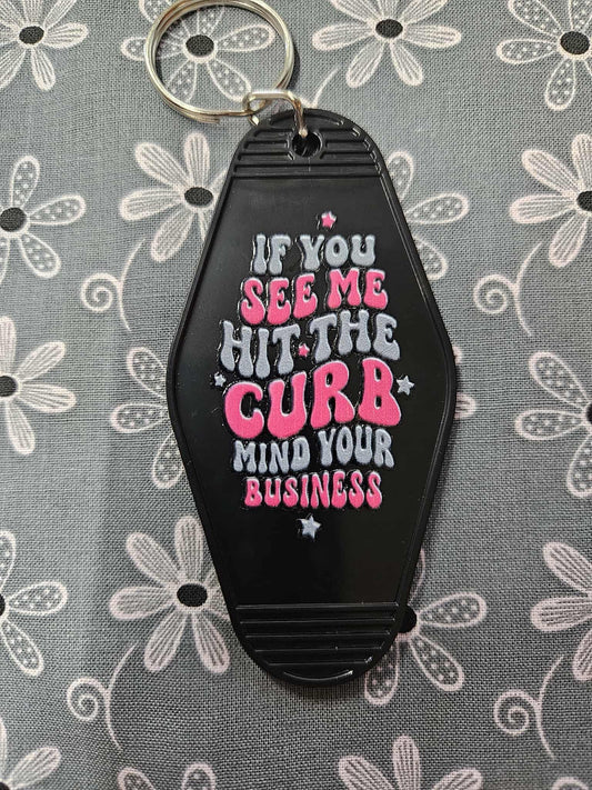 Retro Motel Keychain: If You See Me Hit The Curb Mind Your Business