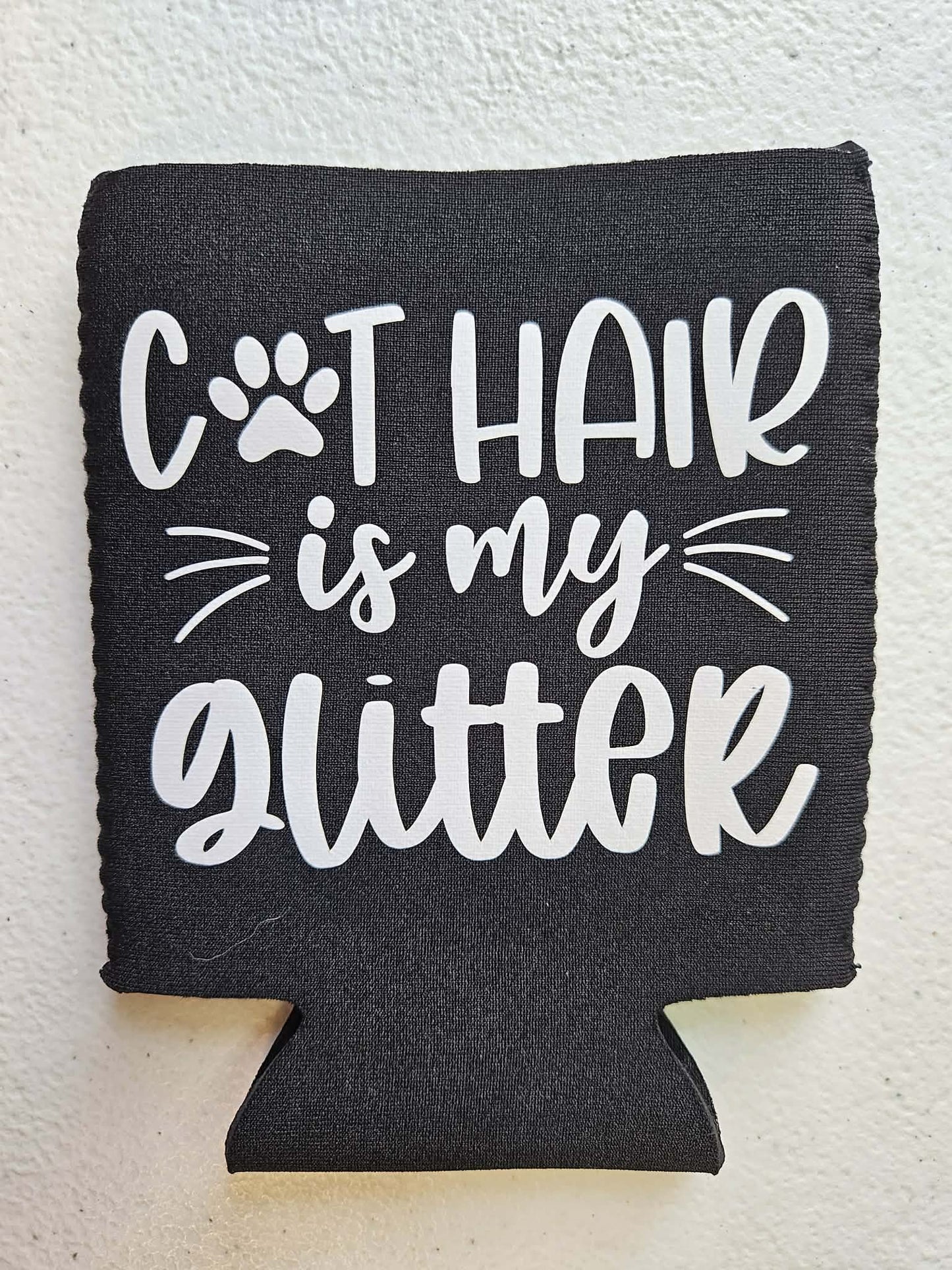 Cat Hair Is My Glitter Koozie Black & White - Joyfully Unique Things