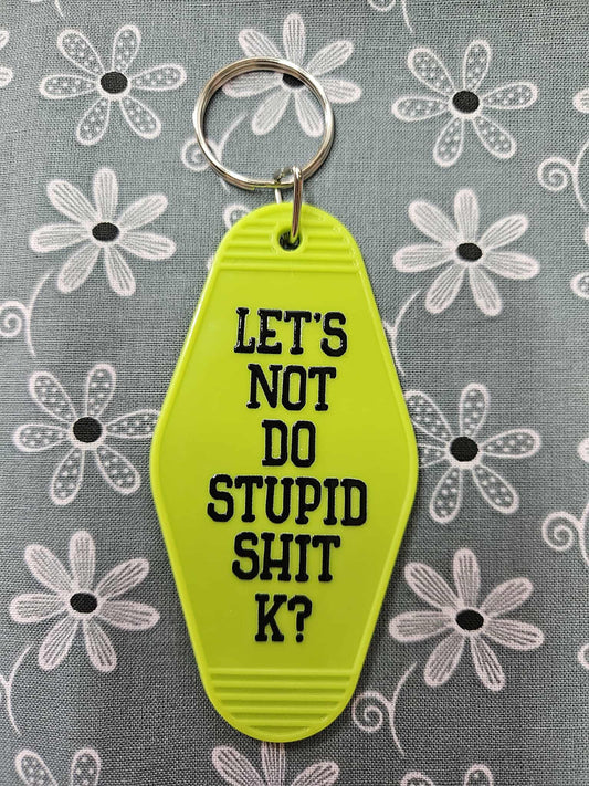 Retro Motel Keychain: Let's Not Do Stupid Shit K?