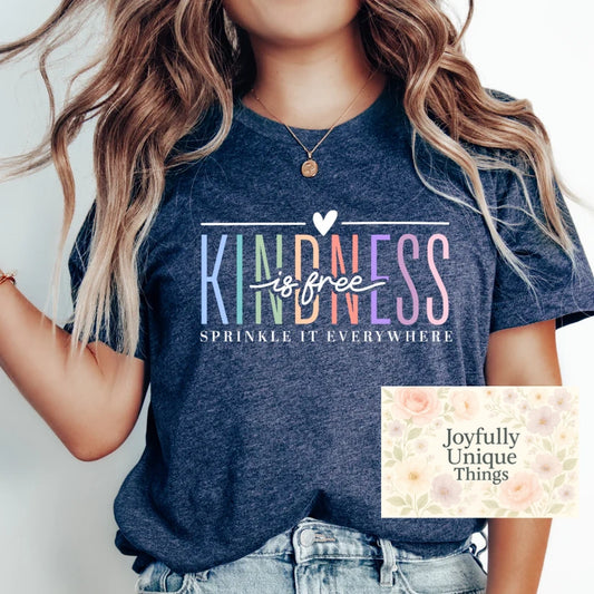 Short Sleeve T-Shirt Kindness Is Free Sprinkle It Everywhere