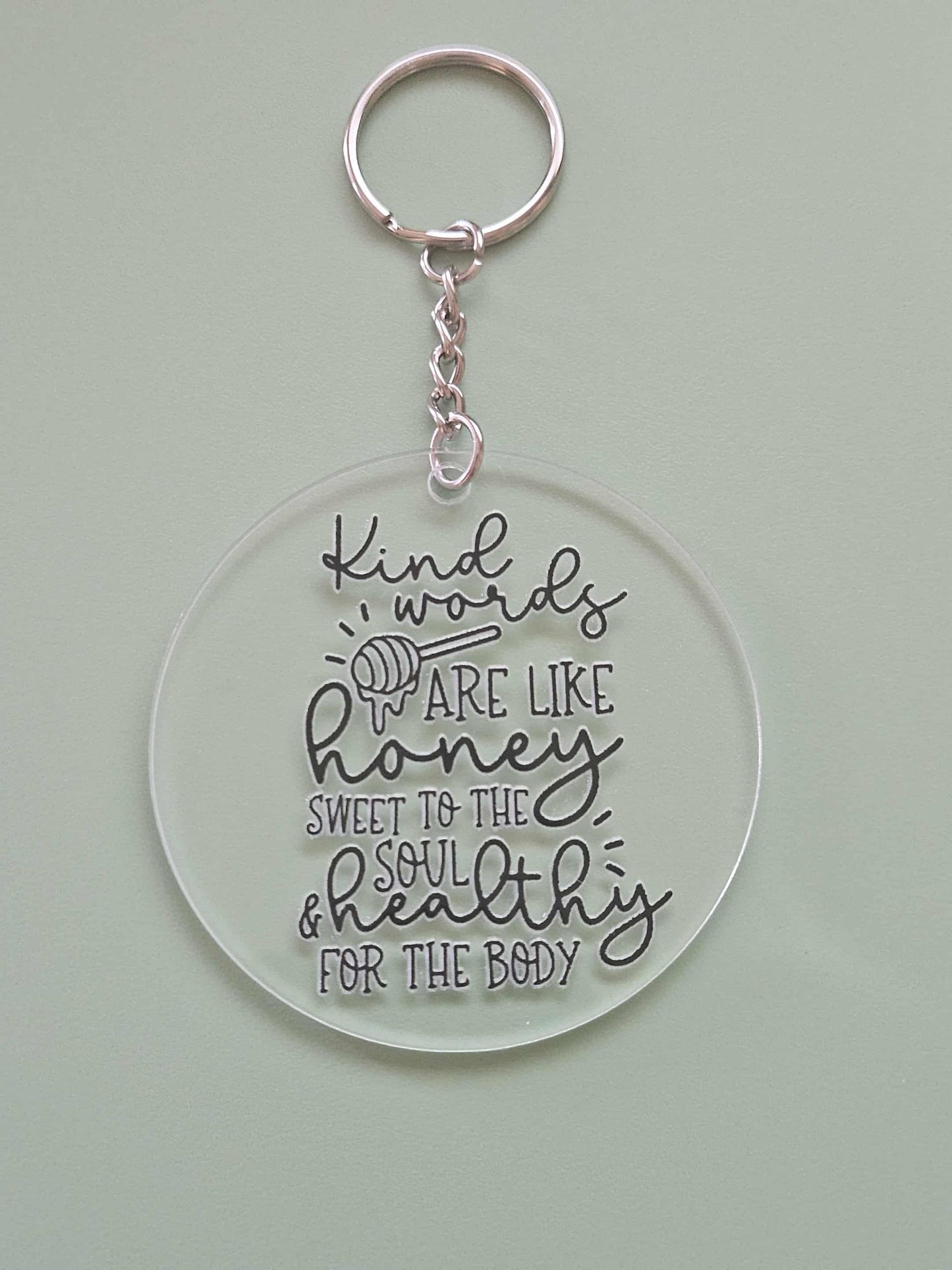 Clear Acrylic 3" Round Keychain With UV DTF Sticker Kind Words Are Like Honey Sweet To The Soul & Heathy For The Body