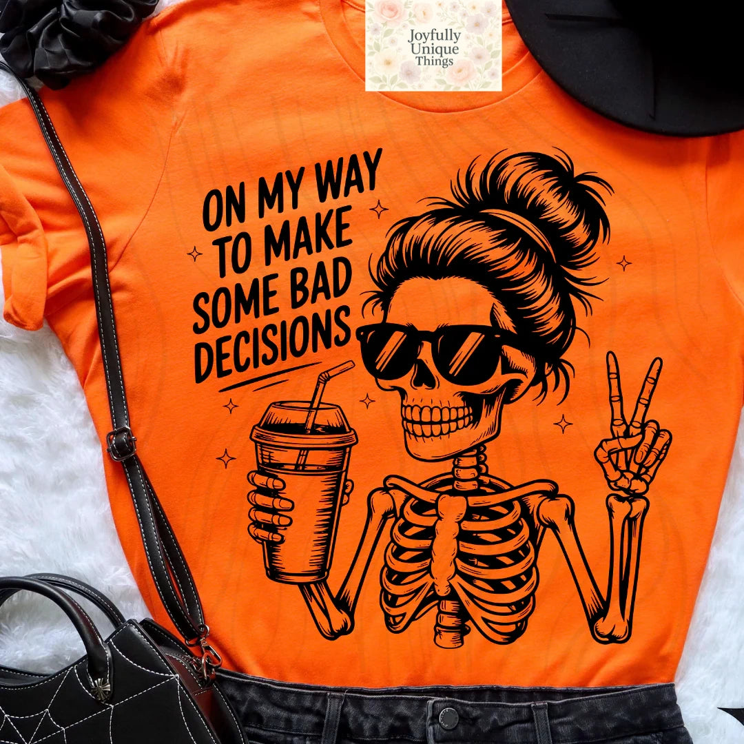 Short Sleeve T-Shirt Skeleton Skelly On My Way To Make Some Bad Decisions