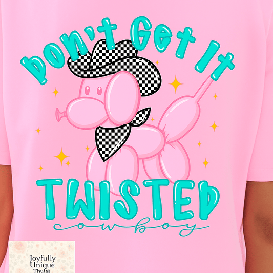 Short Sleeve T-Shirt Don't Get it Twisted Cowboy Pink Balloon On Pink Fitted Concert Tee XXL - Joyfully Unique Things