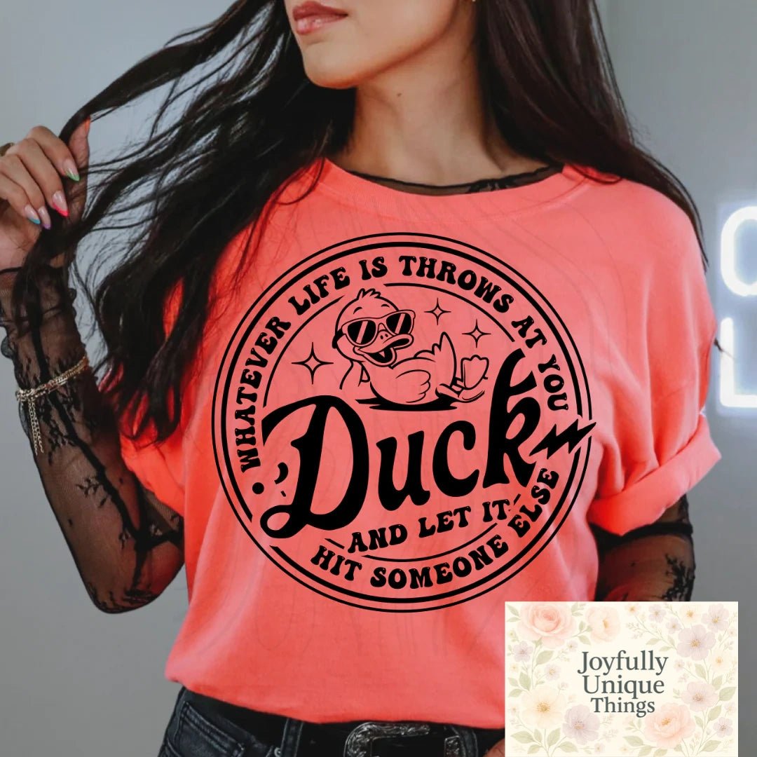 Short Sleeve T-Shirt Whatever Live Is, Throws At You, Duck And Let It hit Someone Else - Joyfully Unique Things