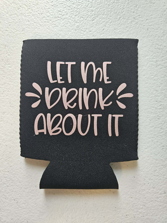Let Me Drink About It Koozie Black & Pink Shimmer - Joyfully Unique Things