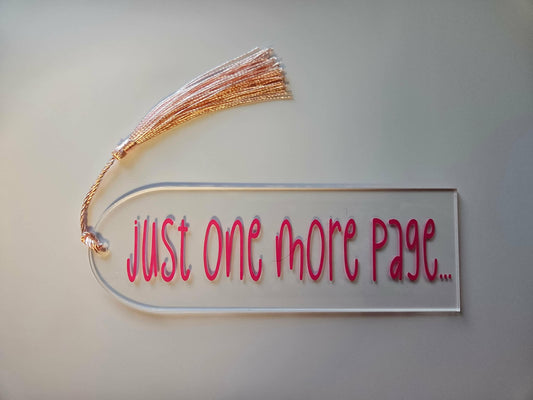 Just One More Page Clear Acrylic Bookmark - Joyfully Unique Things