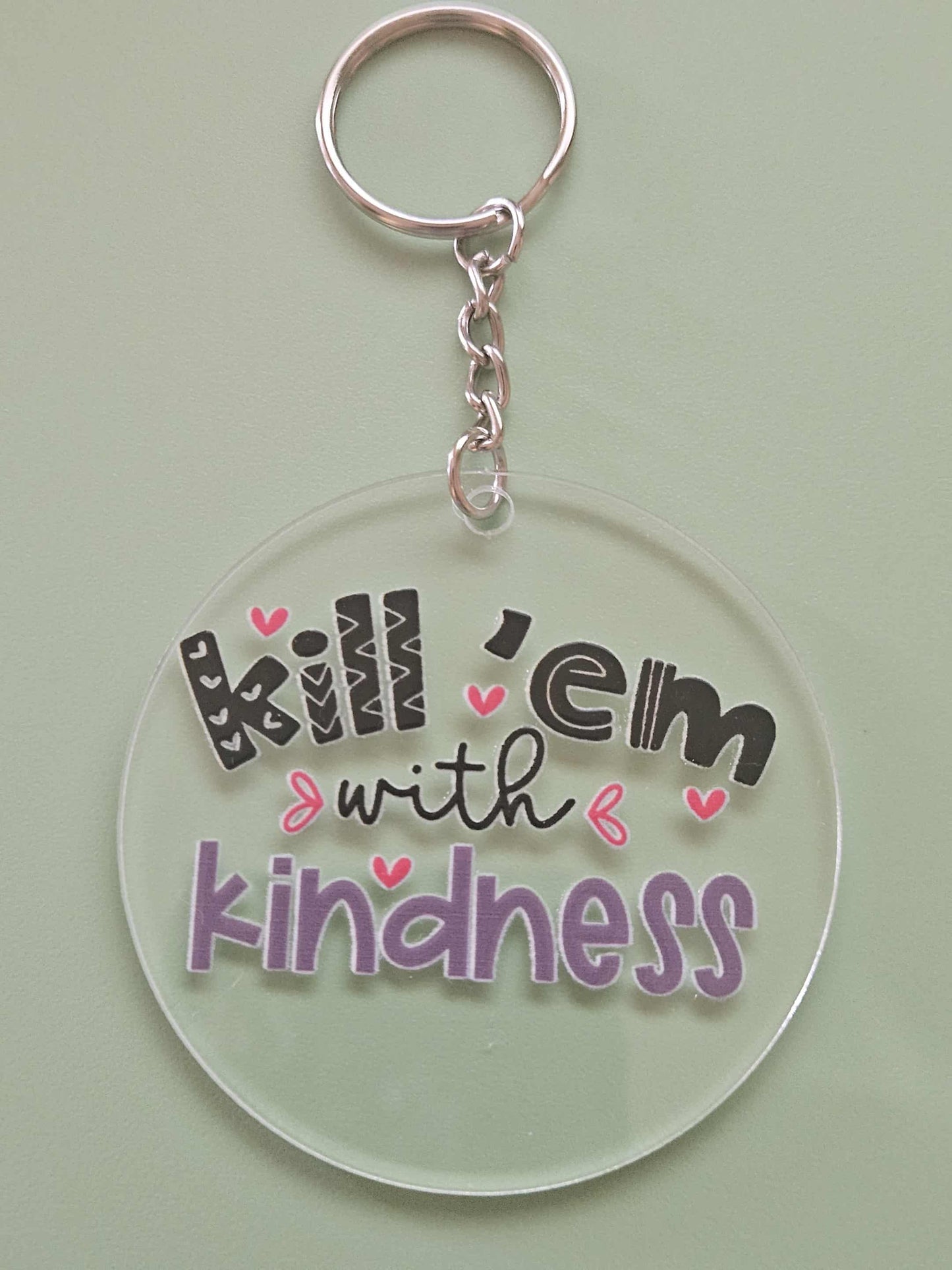 Clear Acrylic 3" Round Keychain With UV DTF Sticker Kill Em With Kindness