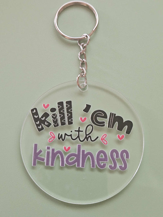 Clear Acrylic 3" Round Keychain With UV DTF Sticker Kill Em With Kindness