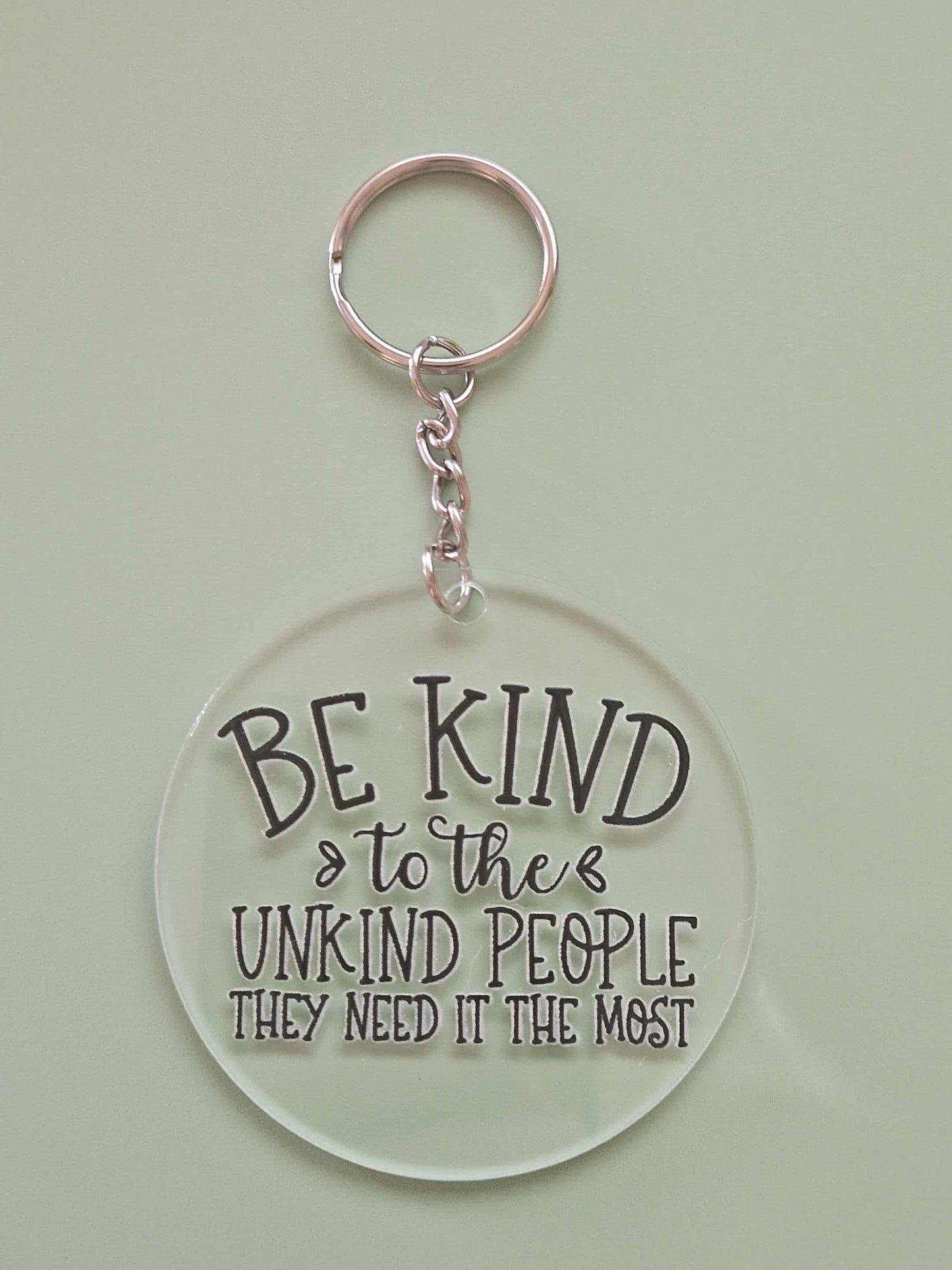 Clear Acrylic 3" Round Keychain With UV DTF Sticker Be Kind To The Unkind People They Need It The Most