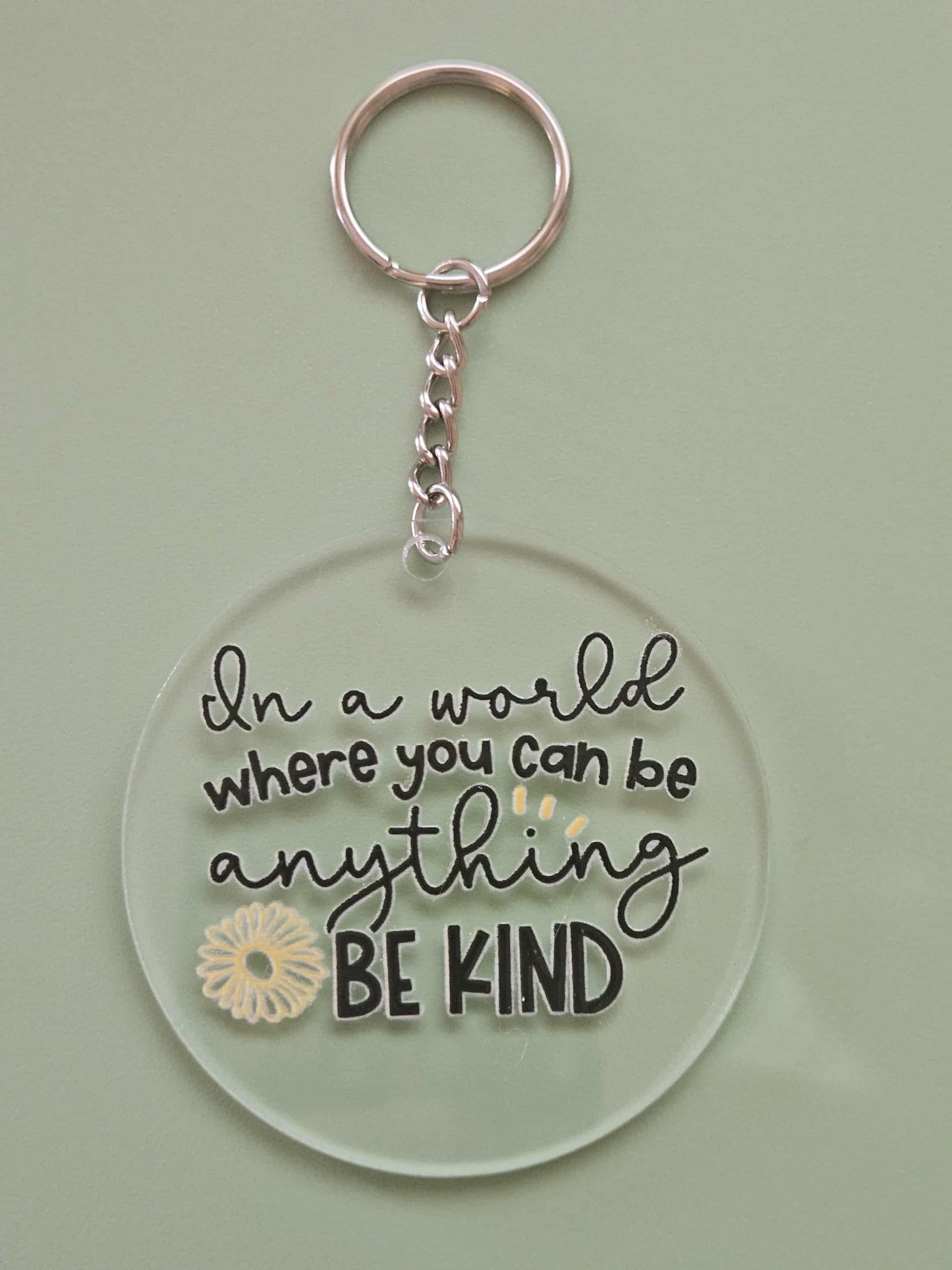 Clear Acrylic 3" Round Keychain With UV DTF Sticker In A World Where You Can Be Anything Be Kind