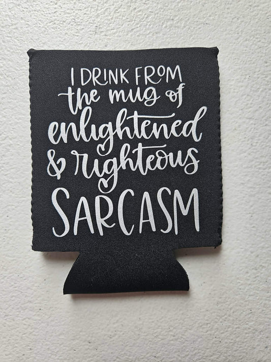I Drink From The Mug Of Enlightened & Righteous Sarcasm Koozie Black & Silver - Joyfully Unique Things