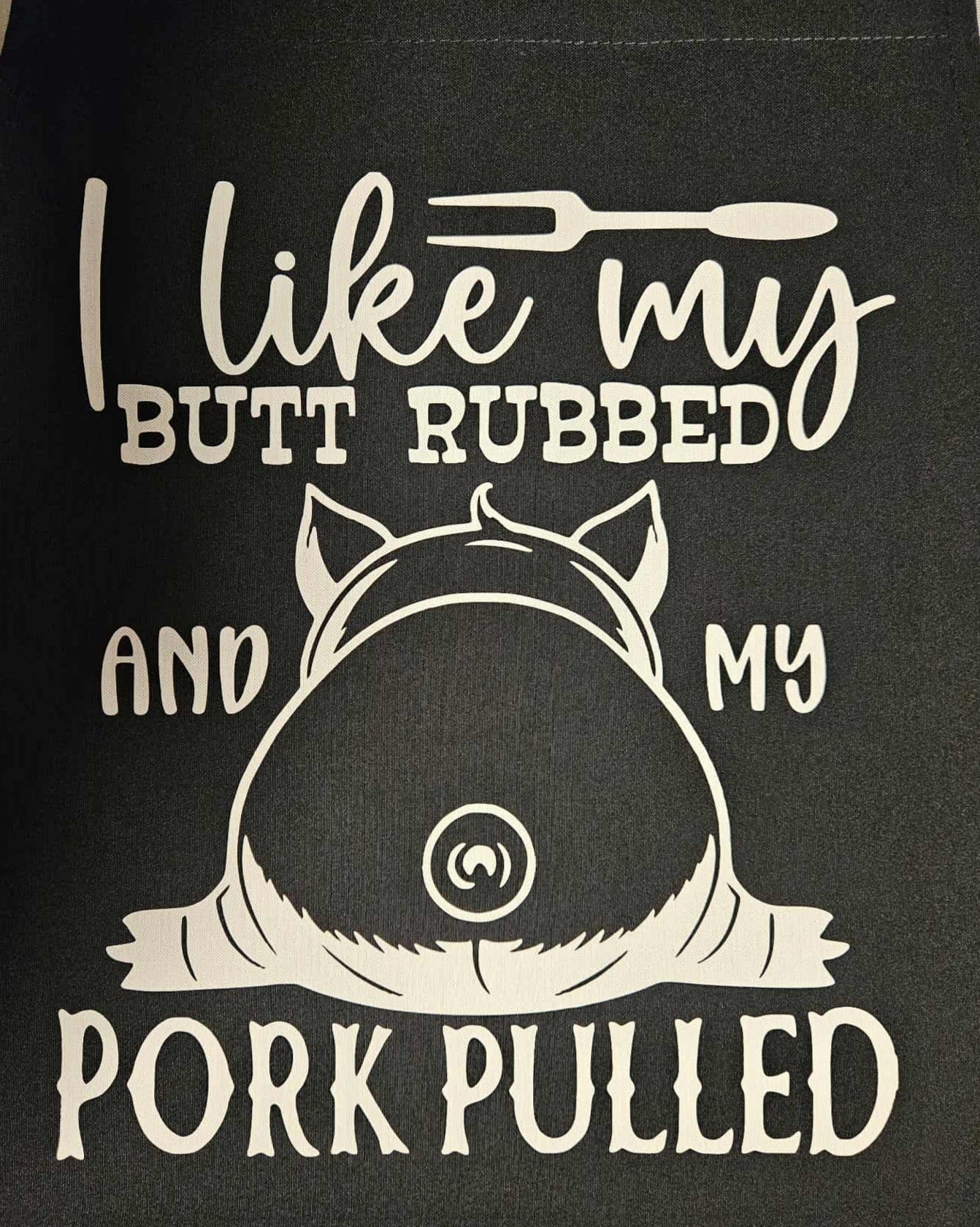 Unisex Funny Saying Apron: I Like My Butt Rubbed And My Pork Pulled