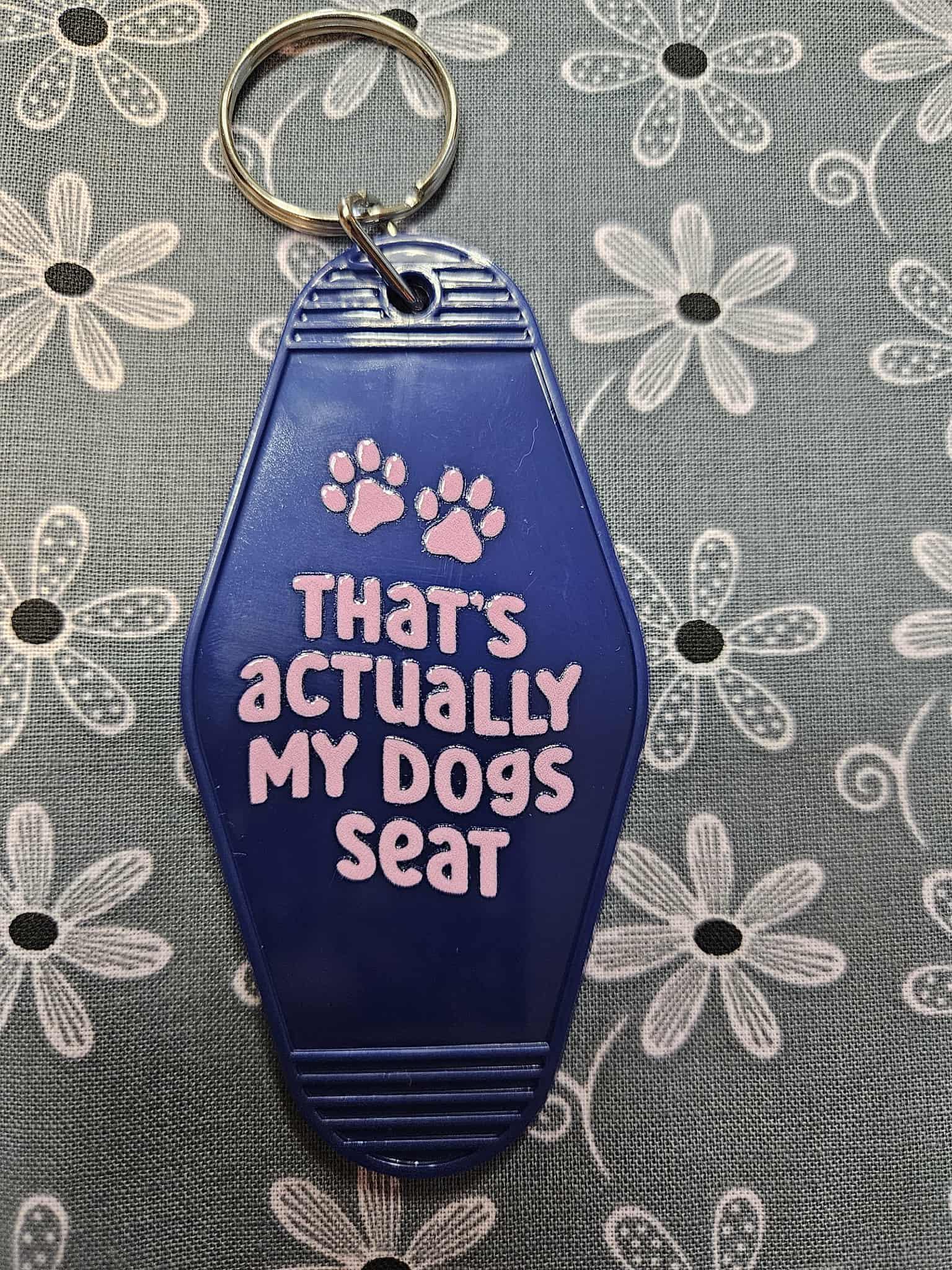 Retro Motel Keychain: That's Actually My Dog's Seat - Joyfully Unique