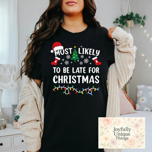 Short Sleeve T-Shirt Christmas Most Likely To Be late For Christmas