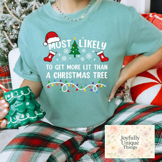 Short Sleeve T-Shirt Christmas Most Likely To Get More Lit Than A Christmas Tree