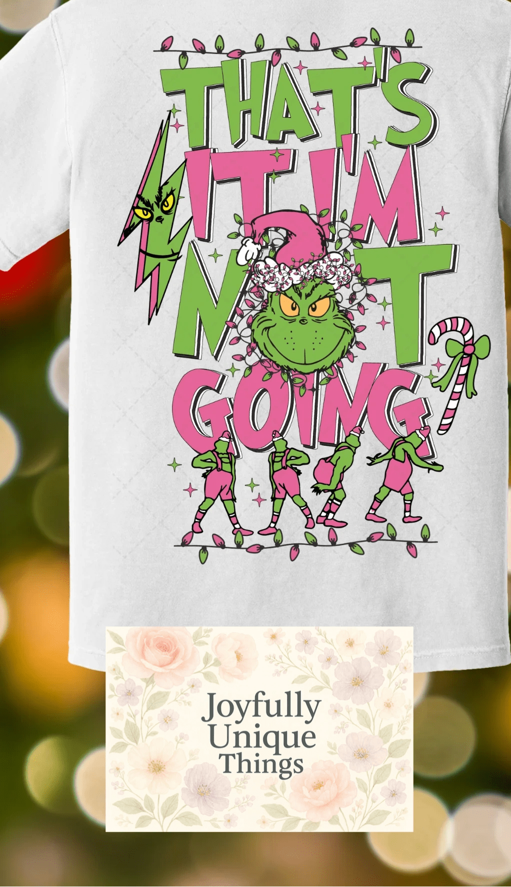Short Sleeve T-Shirt Christmas Dancing Grinch Gman Thats It I'm Not Going - Joyfully Unique Things